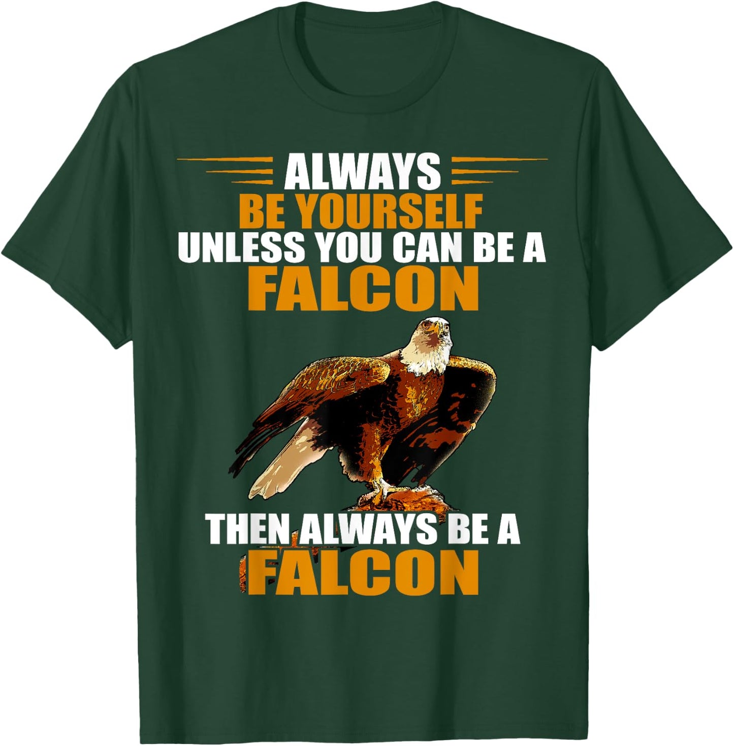 Falcon Bird Always Be Yourself Red Tailed Hawk Falconry T-Shirt - T-Shirt | Forest