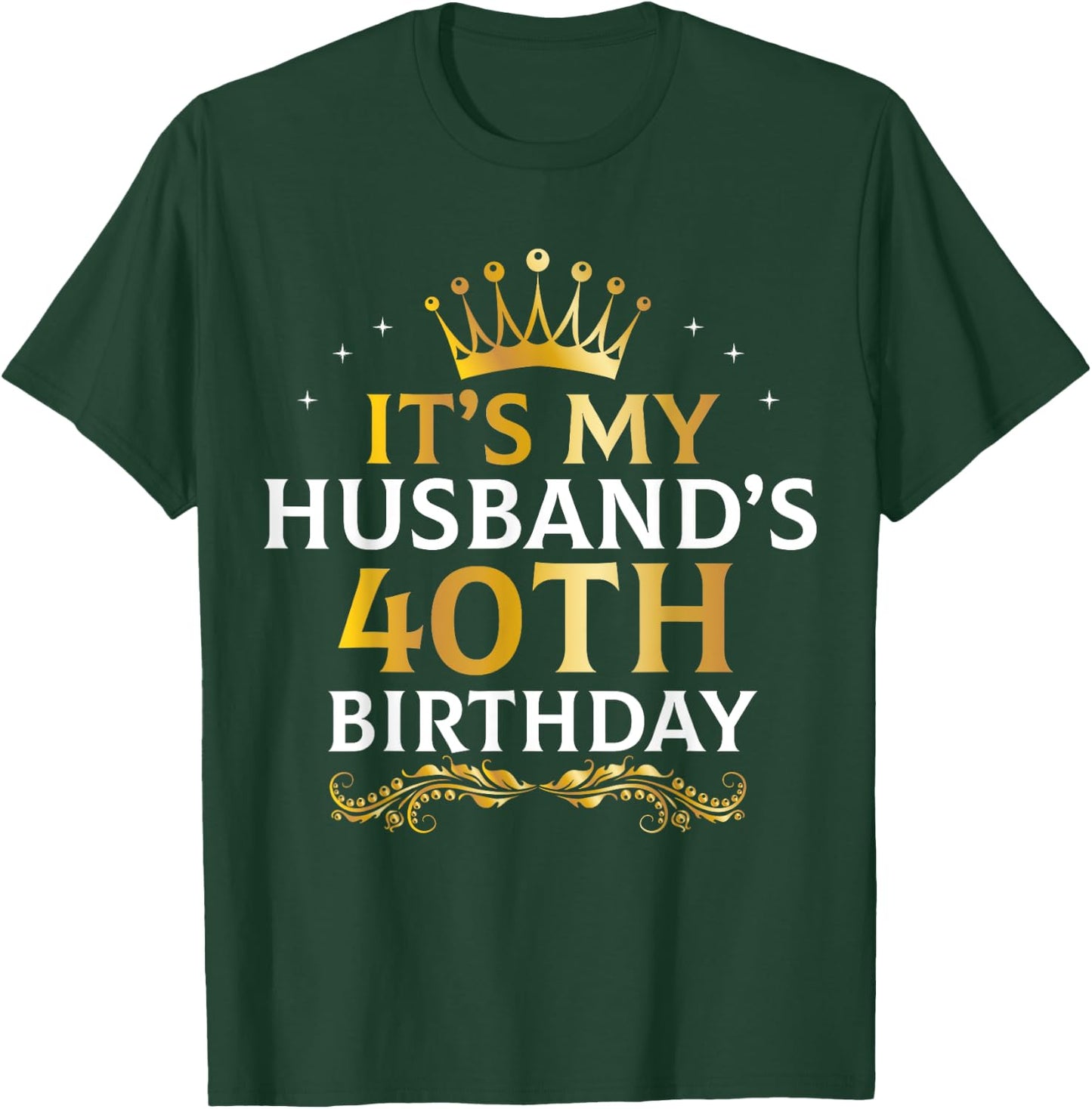 It's My Husband's 40 Year Old Birthday Couple 40th B-Day T-Shirt - T-Shirt | Forest