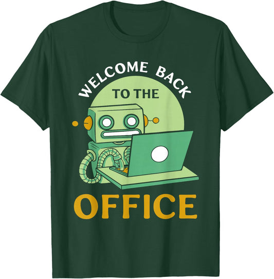 Welcome Back to the Office Work Job Work Profession T-Shirt - T-Shirt | Forest