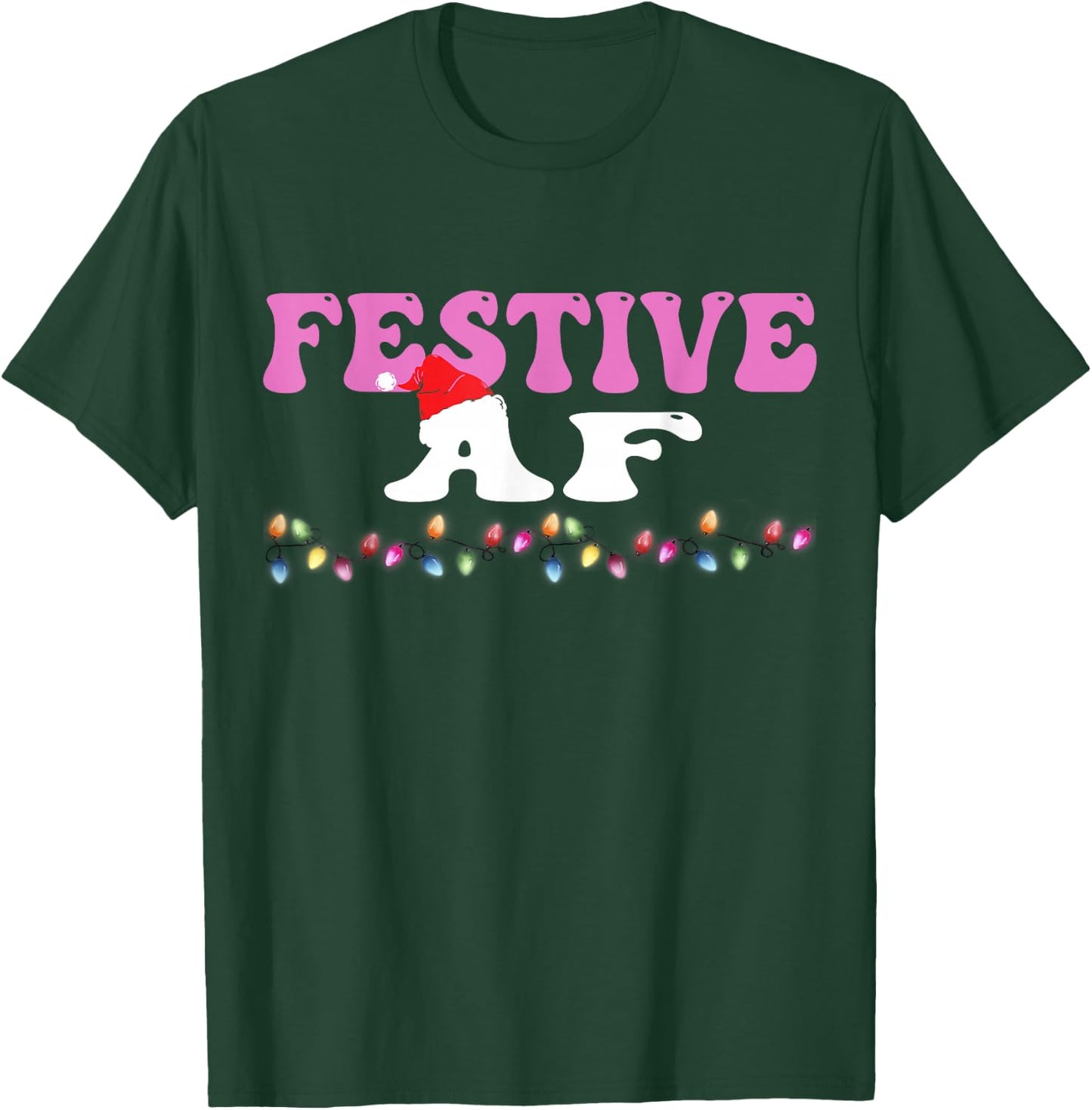 Festive As f#ck AF Christmas Light Xmas Adults Women Men Fun T-Shirt - T-Shirt | Forest