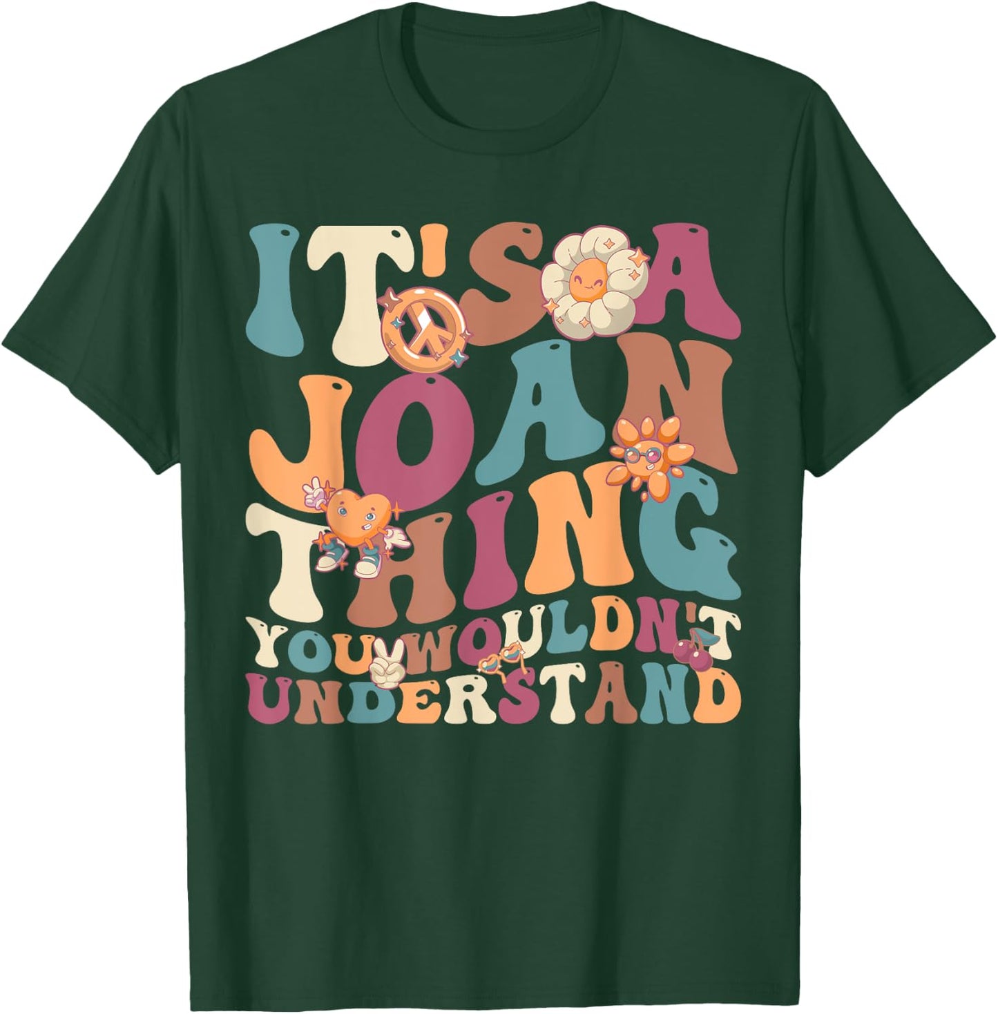 It's Joan Thing You Wouldn't Understand, For Joan T-Shirt - T-Shirt | Forest