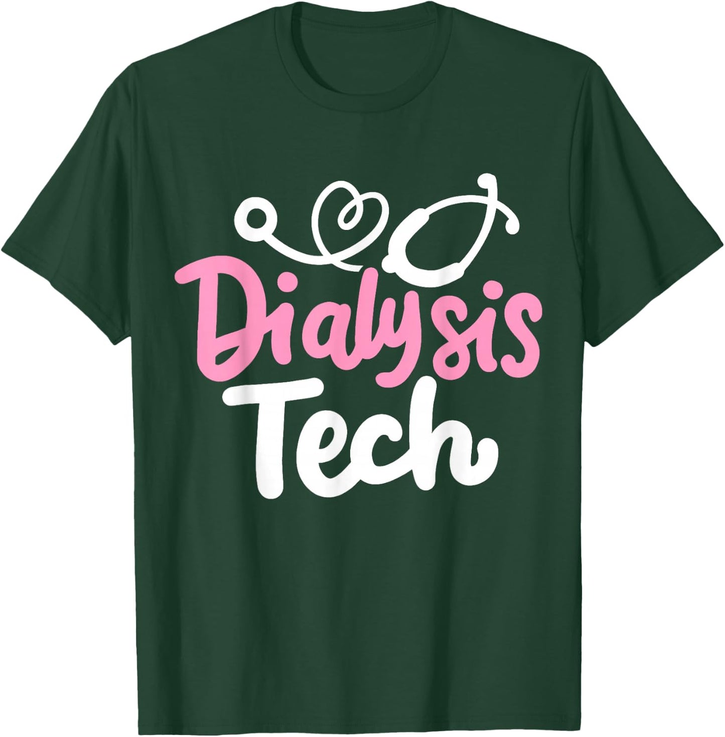 Dialysis Nurse Dialysis Tech Technician Nephrology Nurse T-Shirt - T-Shirt | Forest
