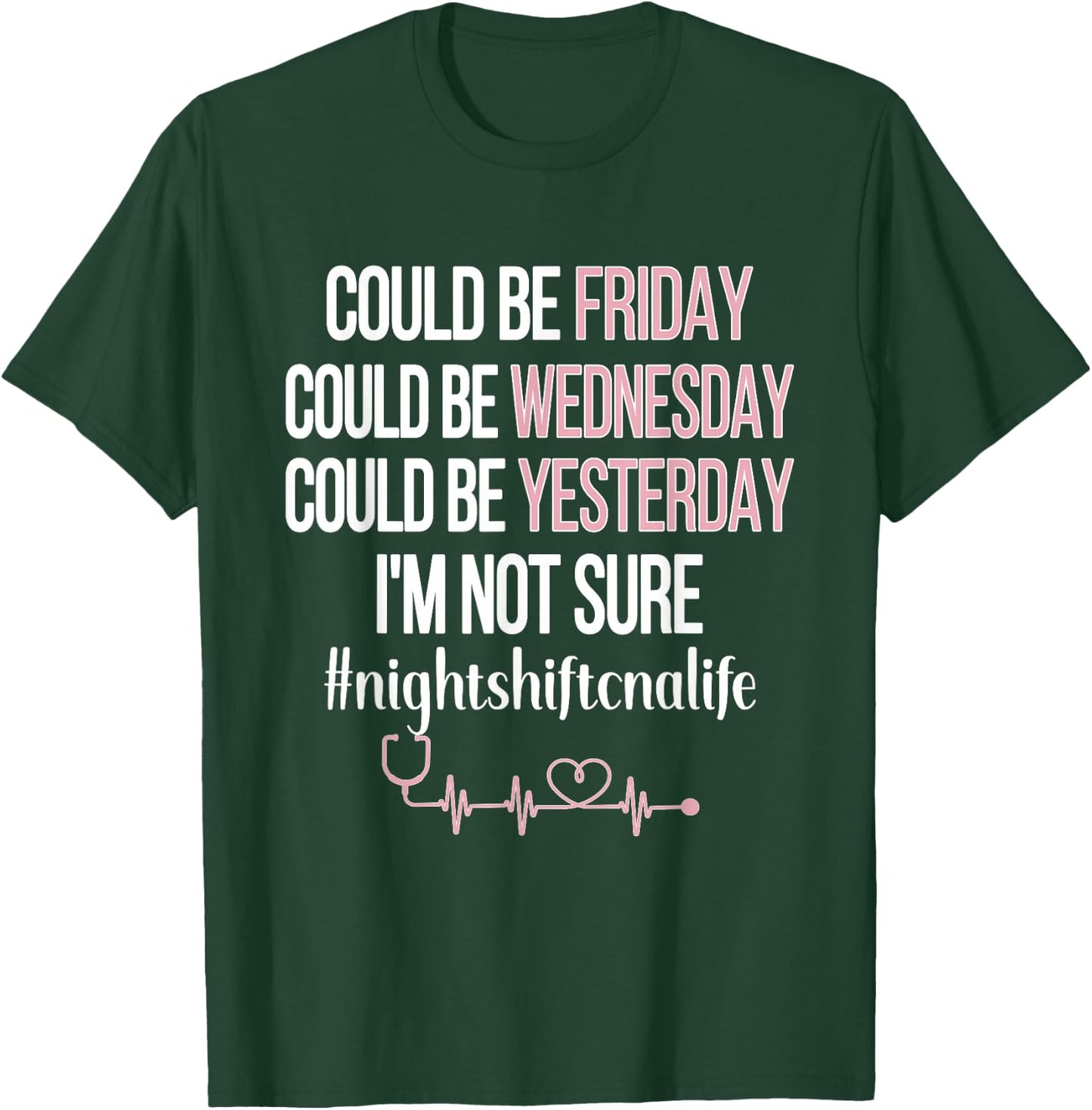 Night Shift CNA Life | Certified Nursing Assistant CNA Nurse T-Shirt - T-Shirt | Forest