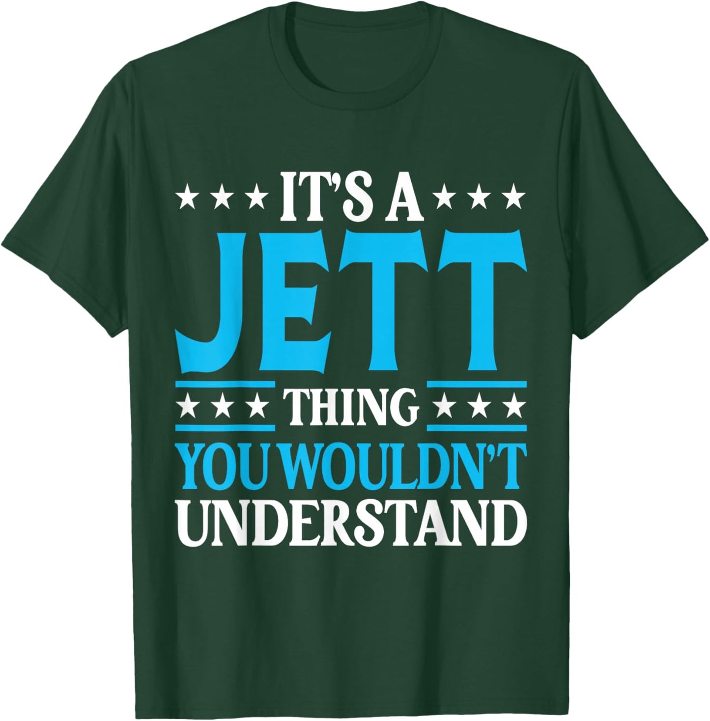 It's A Jett Thing Wouldn't Understand Personal Name Jett T-Shirt - T-Shirt | Forest