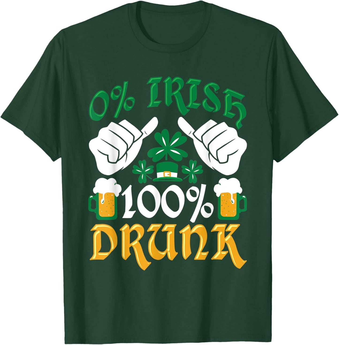 Clover Funny 0% Irish 100% Drunk St. Patrick's Day T-Shirt - T-Shirt | Forest