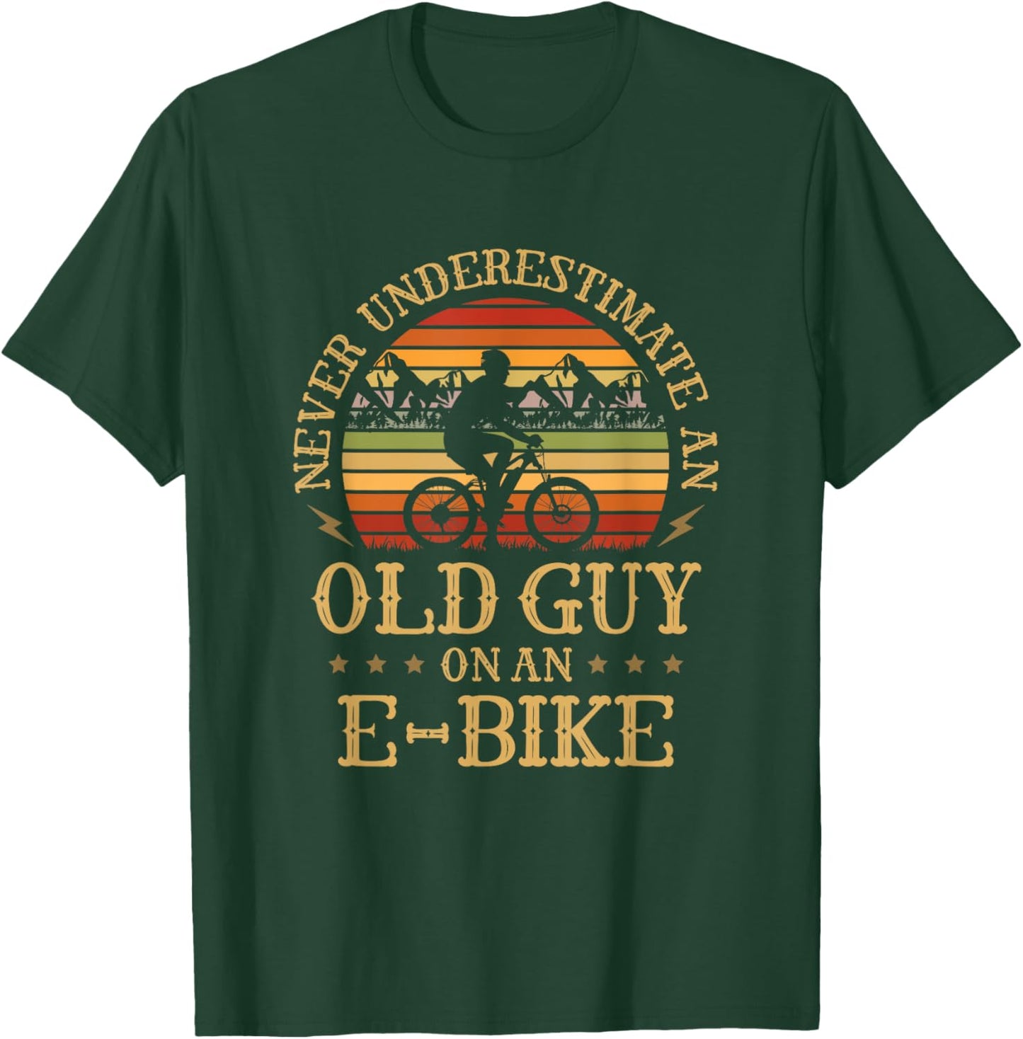 Never Underestimate An Old Guy On An E-Bike Funny Biking T-Shirt - T-Shirt | Forest