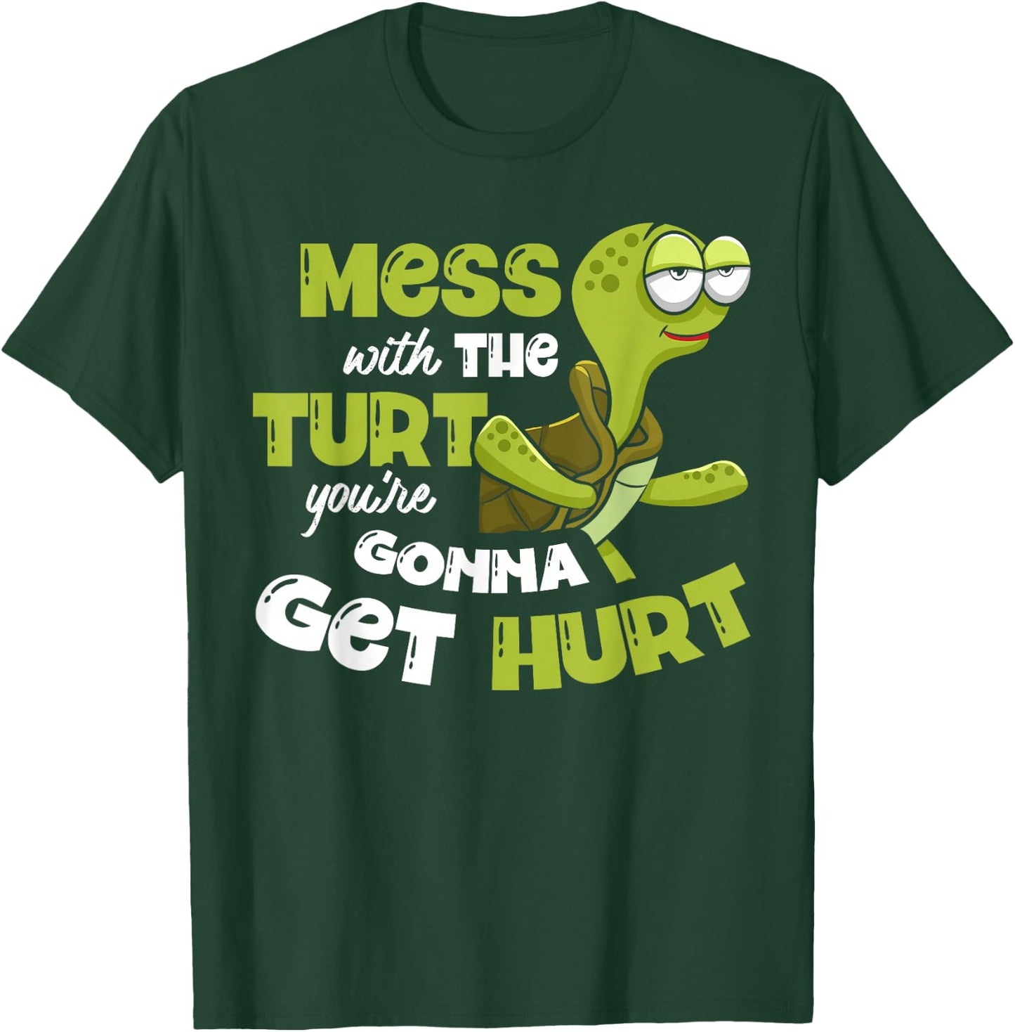 Mess With The Turt You're Gonna Get Hurt Tortoise Lover T-Shirt - T-Shirt | Forest