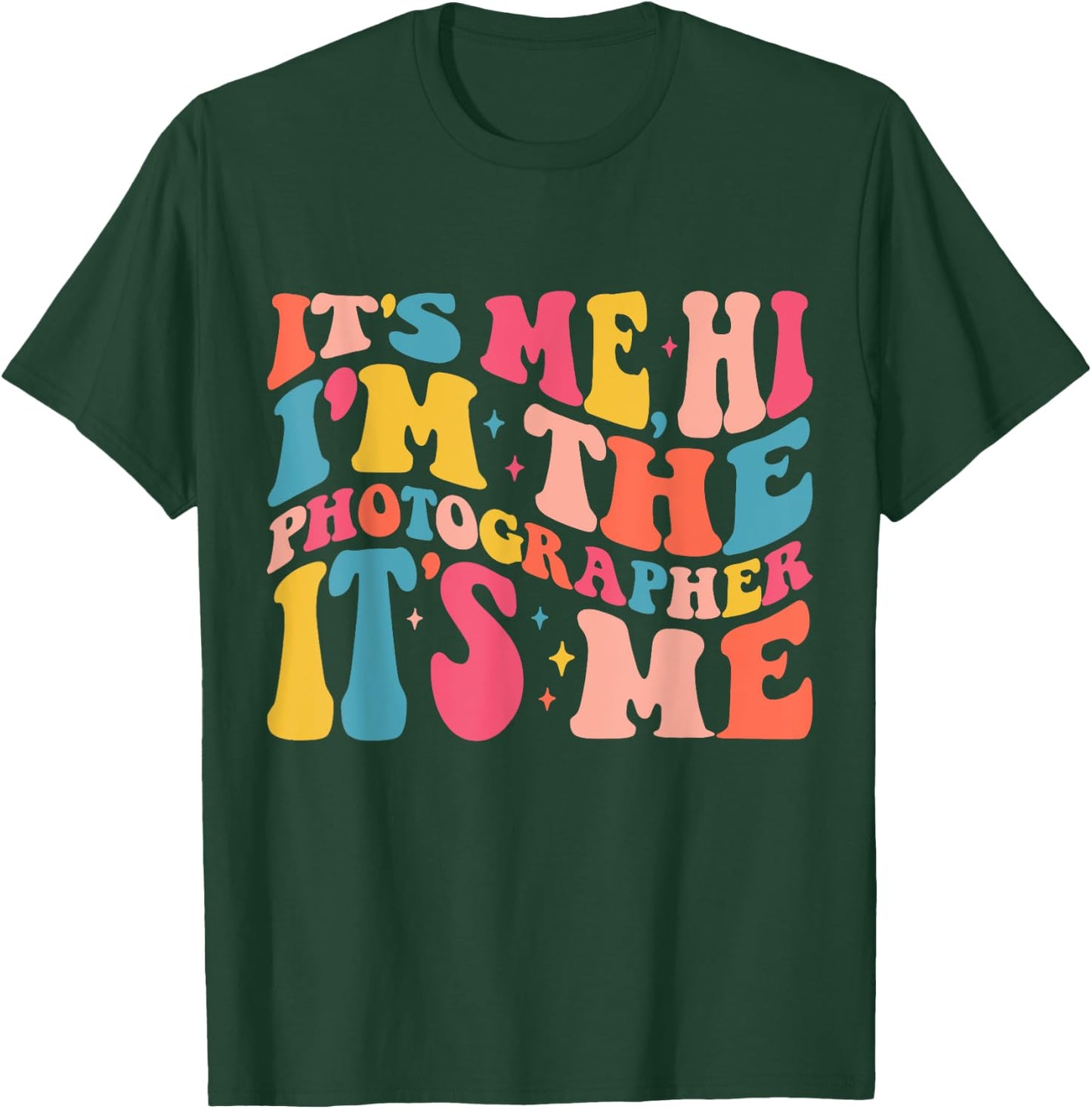 Its Me Hi I'm The Photographer Retro Groovy Trendy T-Shirt - T-Shirt | Forest