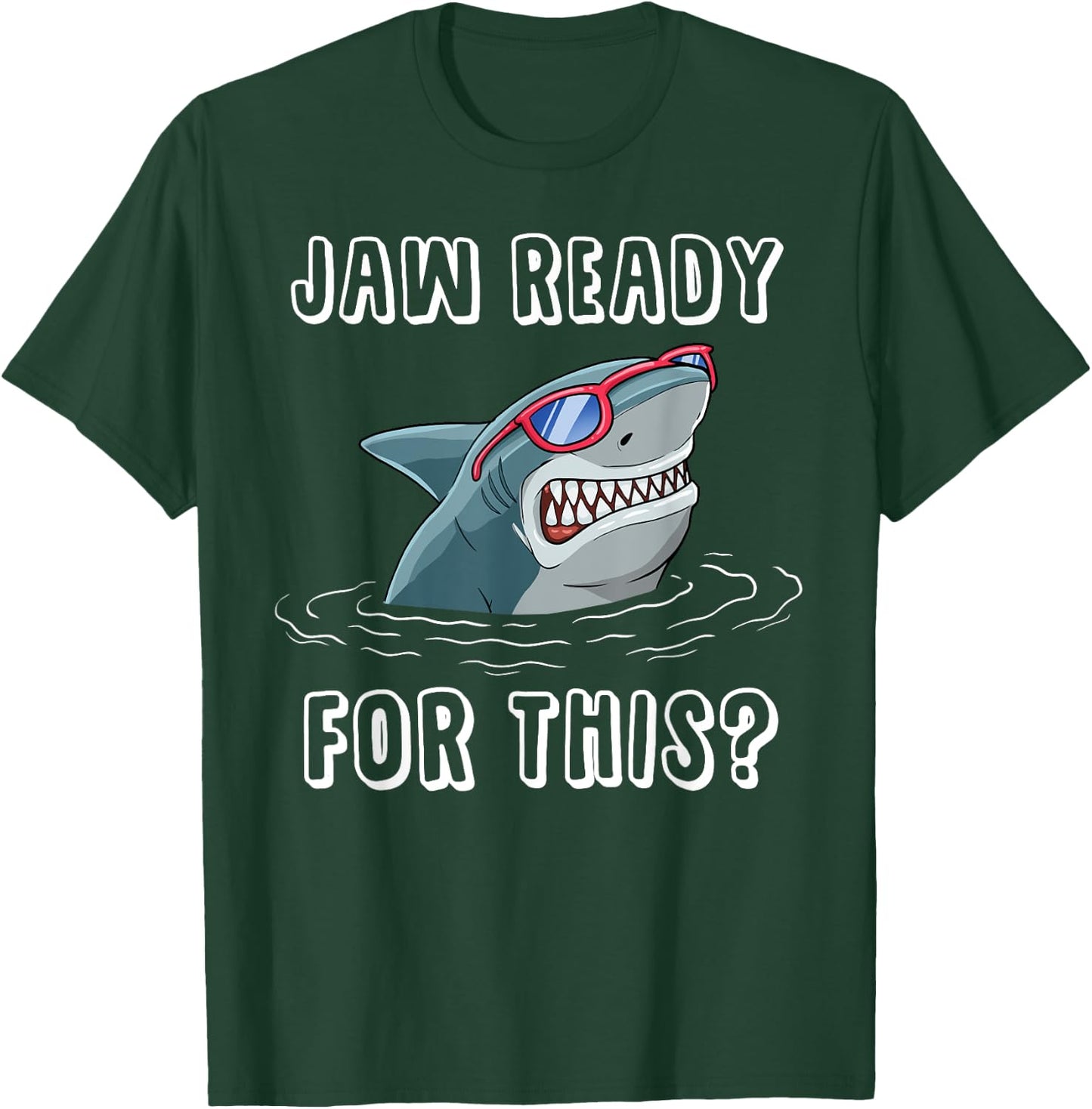 Jaw Ready for This Funny Shark Pun Design for Shark Lovers T-Shirt - T-Shirt | Forest