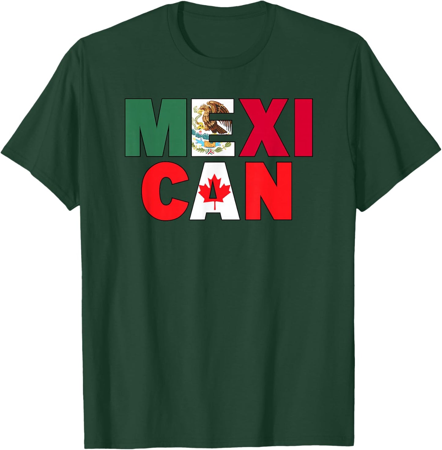 Mexico Canada Flag Themed for Half Canadian Mexican Roots T-Shirt - T-Shirt | Forest