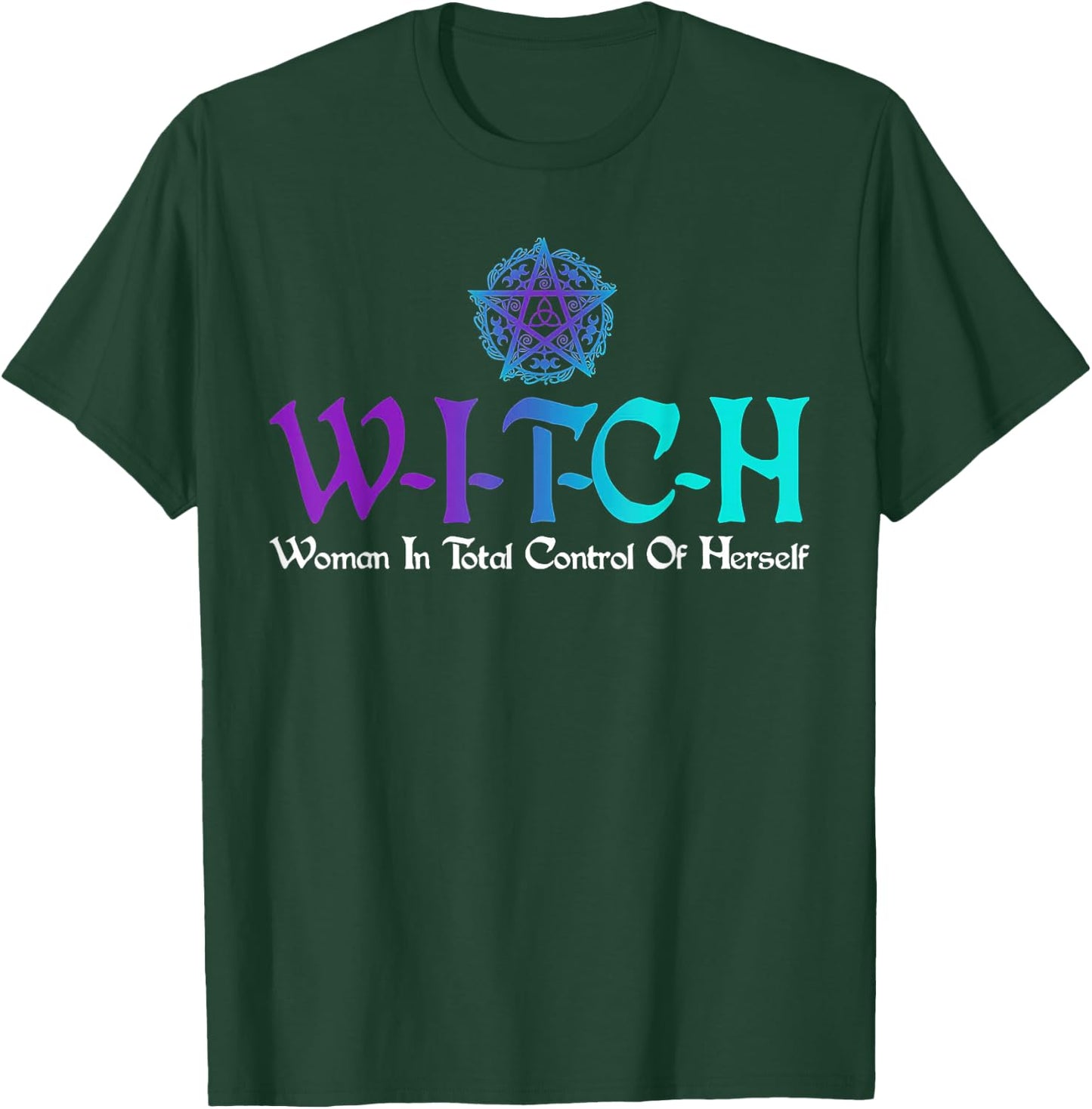 Witch - Woman In Total Control Of Herself T-Shirt - T-Shirt | Forest
