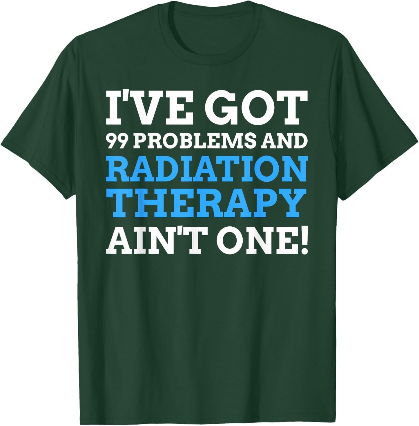 Radiotherapy Gifts & Funny Last Day Of Radiation Therapy T-Shirt - T-Shirt | Forest