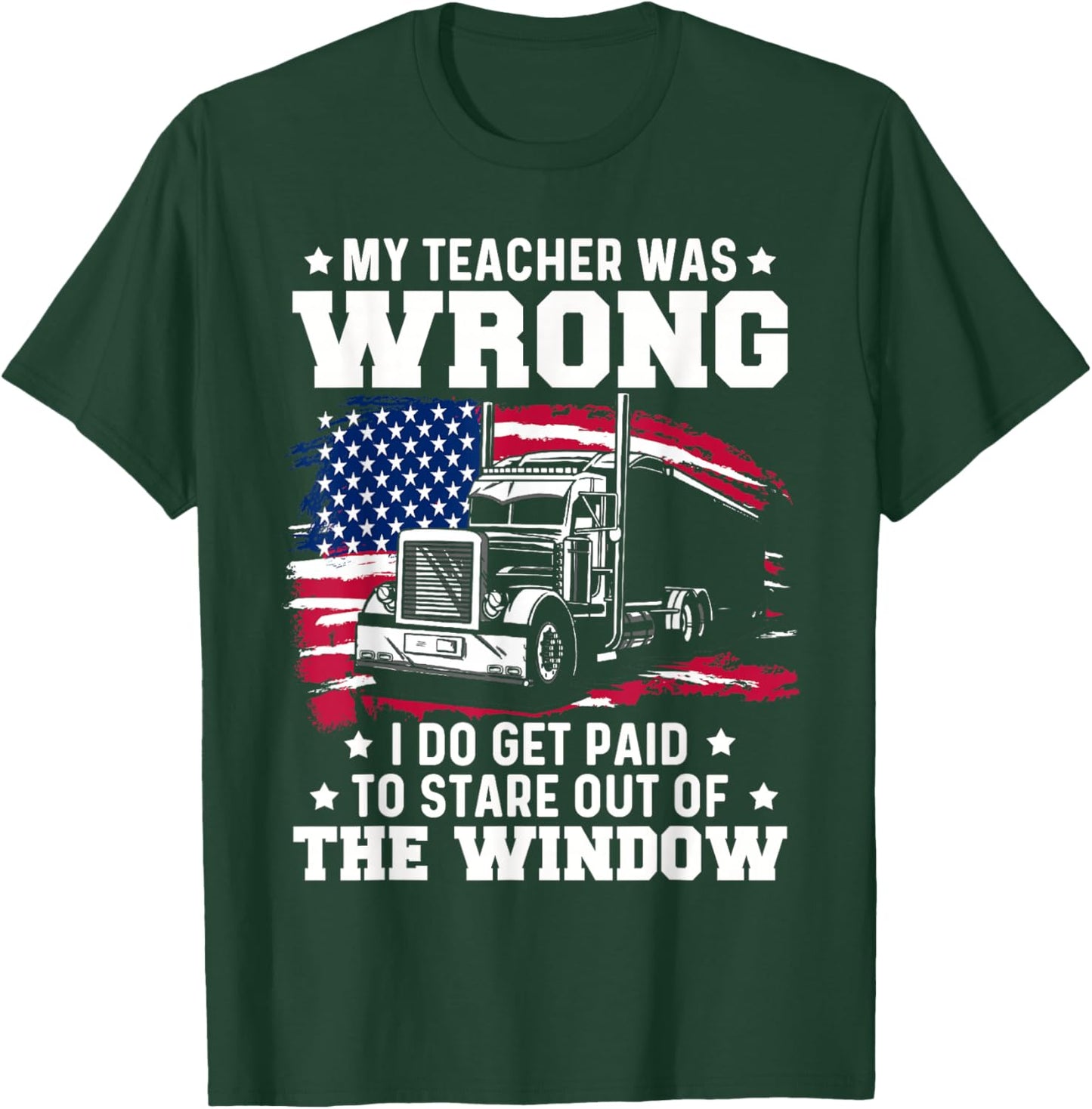 Trucker Lorry 18 Wheeler Highway Truck Driver CDL Trailer T-Shirt - T-Shirt | Forest
