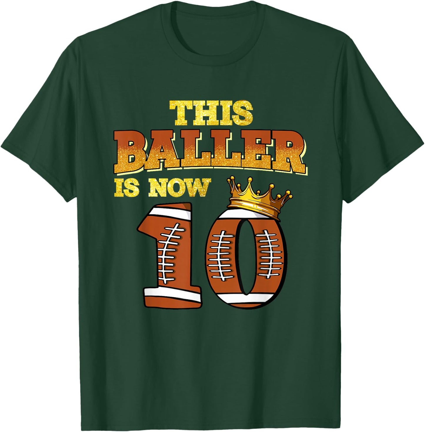 This Baller Is Now 10 Football Kids Boys Girls 10th Birthday T-Shirt - T-Shirt | Forest
