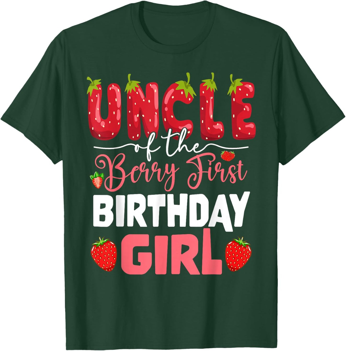 Uncle of The Berry First Birthday of Girl Strawberry Tio T-Shirt - T-Shirt | Forest