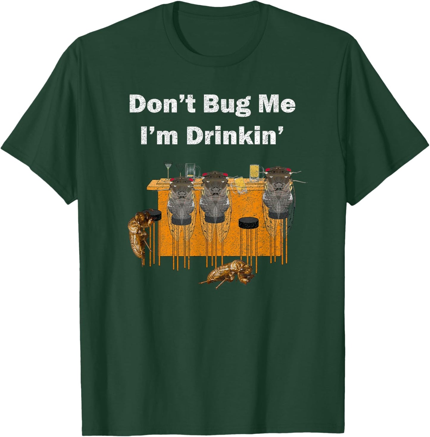 Don't Bug Me I'm Drinkin, Distressed Look, By Yoray T-Shirt - T-Shirt | Forest