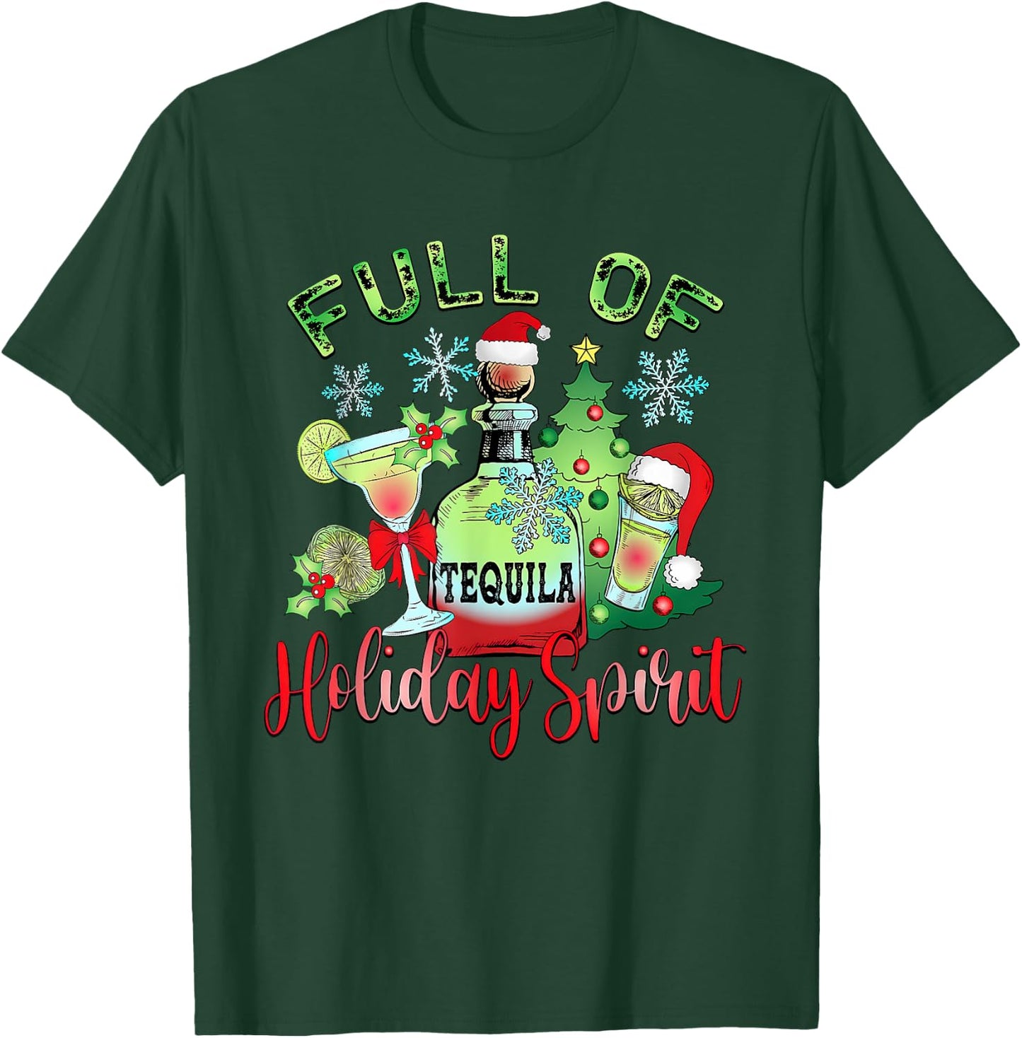 Full Of Tequila Holiday Spirit Christmas Drinking Women Men T-Shirt - T-Shirt | Forest