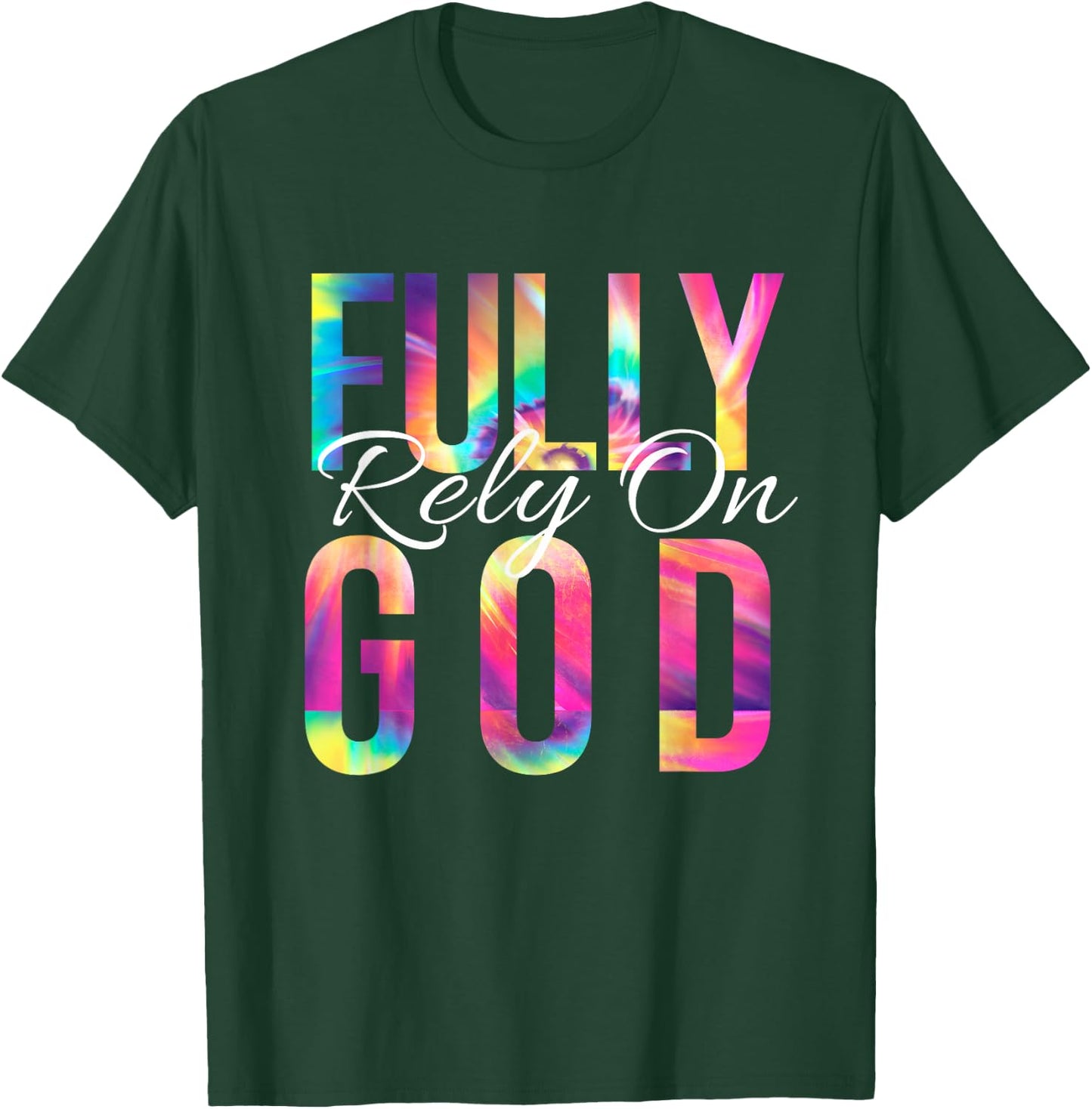 Fully Rely On God Bible Verse Psalm Christian Faith Tie Dye T-Shirt - T-Shirt | Forest