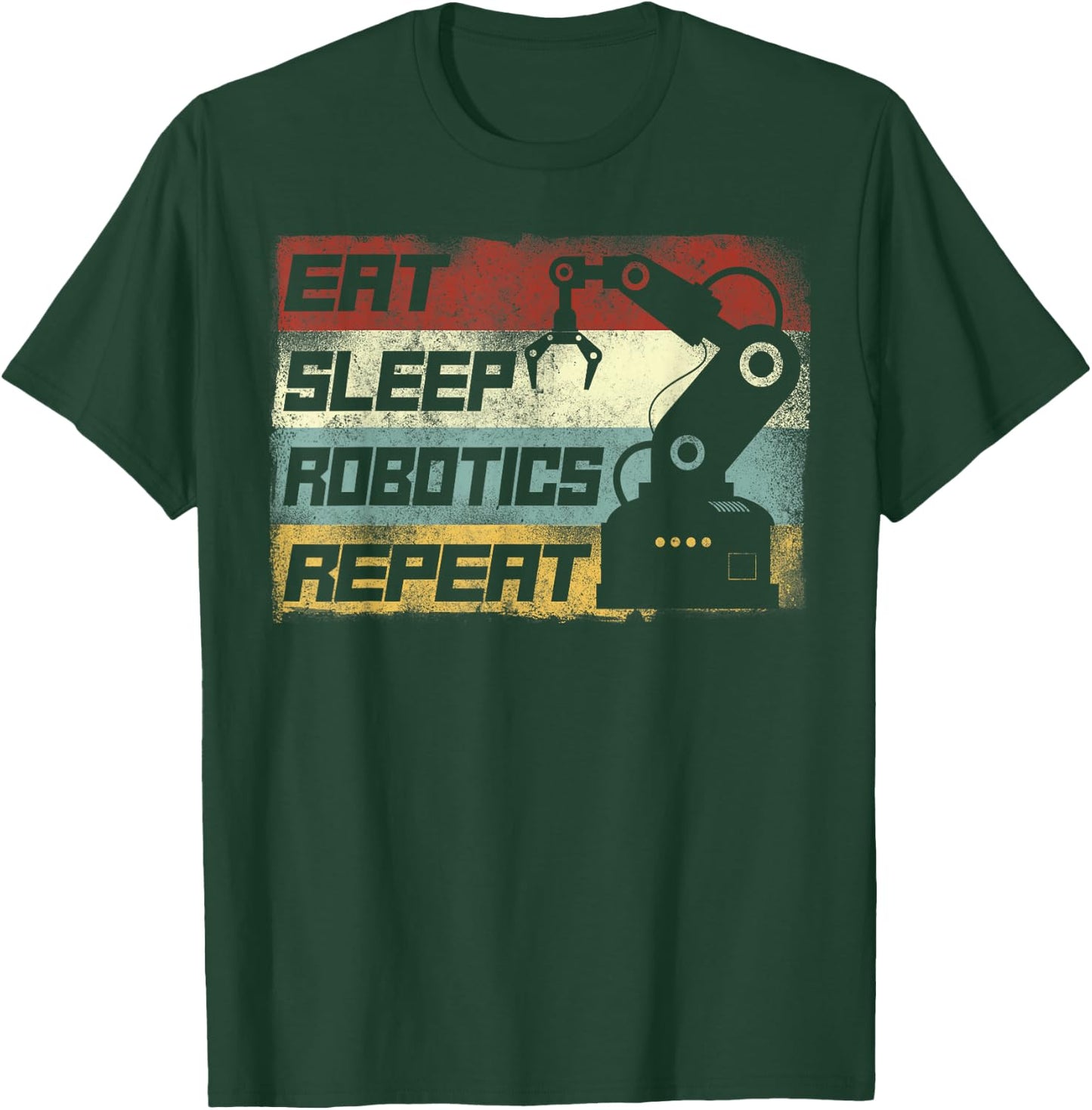 Robot Robotics Engineer Retro Vintage Eat Sleep Robotics T-Shirt - T-Shirt | Forest