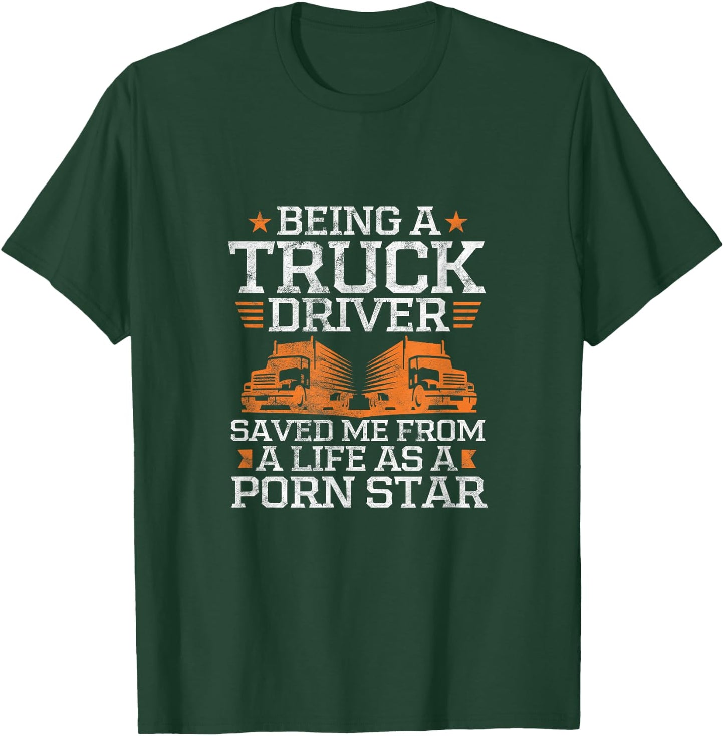 Trucker Being A Truck Driver Saved Me From A Pornstar Grunge T-Shirt - T-Shirt | Forest