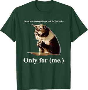 Praying Cat Only For Me Men Women T-Shirt - T-Shirt | Forest