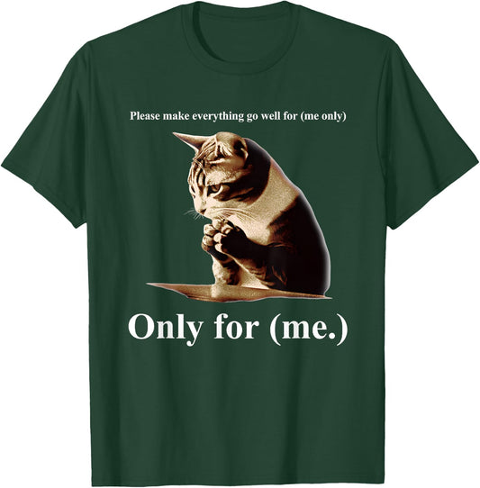 Praying Cat Only For Me Men Women T-Shirt - T-Shirt | Forest