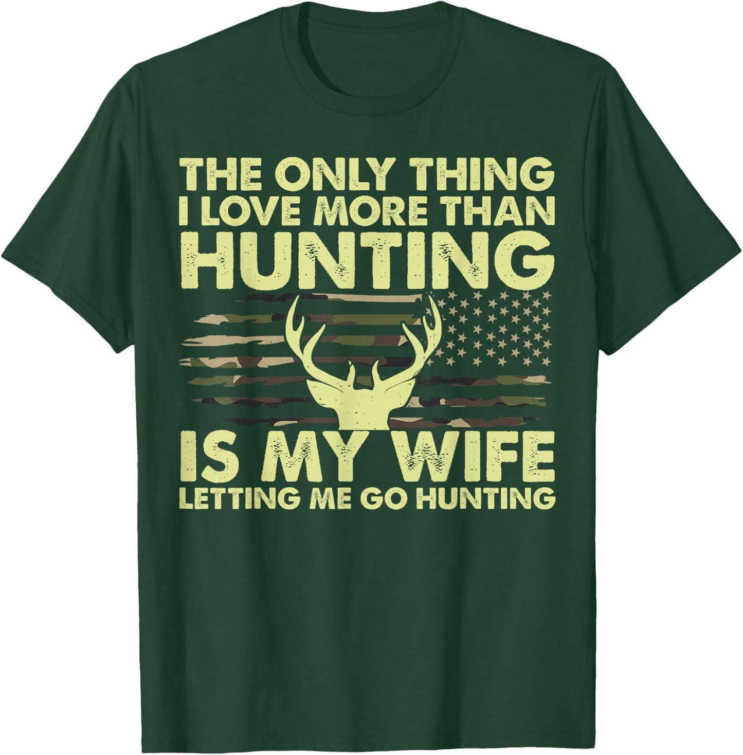 Deer Hunter Thing I Love More Than Hunting Funny Dad T-Shirt - T-Shirt | Forest