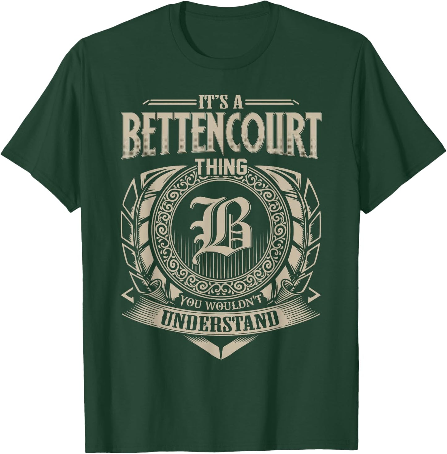 It's A BETTENCOURT Thing You Wouldnt Understand Name Vintage T-Shirt - T-Shirt | Forest
