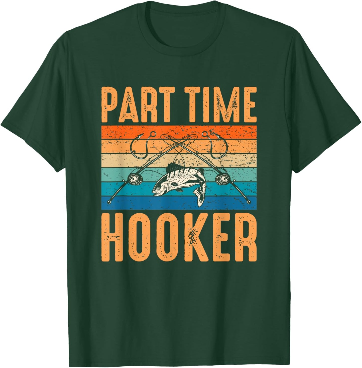 Retro Fishing Hooks Part Time Hooker Shirt Funny Fishing T-Shirt - T-Shirt | Forest