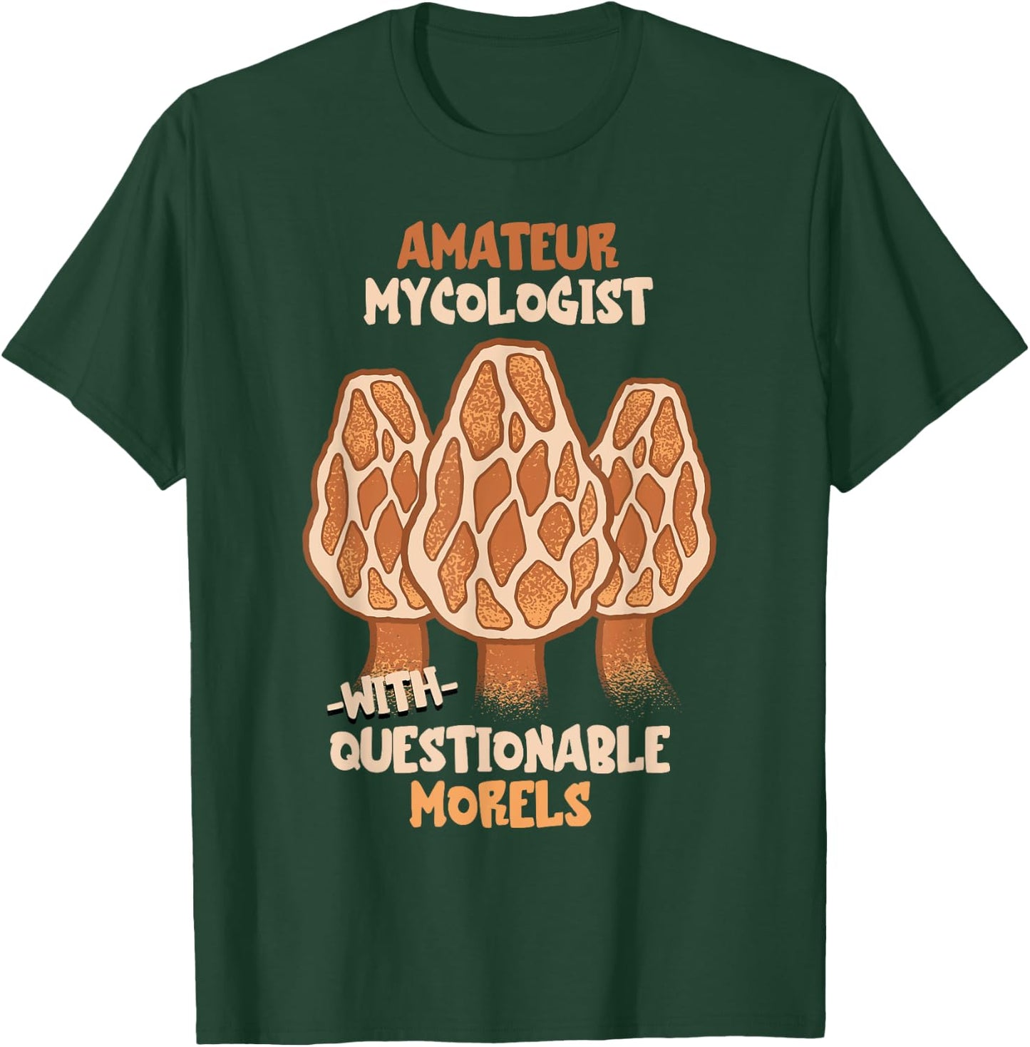 Mushroom Amateur Mycologist Morel Mushroom Hunting Mycology T-Shirt - T-Shirt | Forest