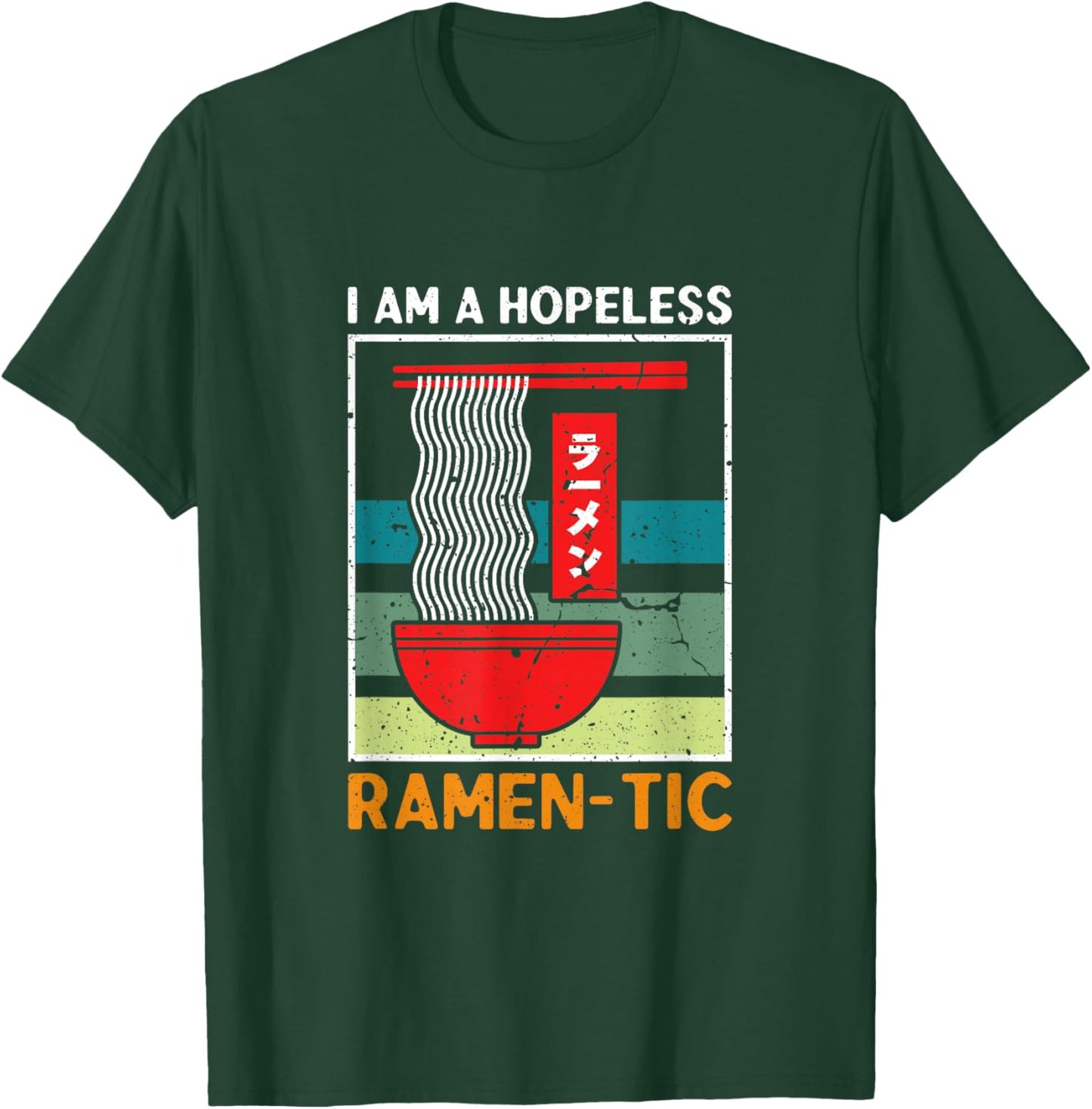 I'm a Hopeless Ramen-Tic Funny Romantic Ramen Noodle T-Shirt - T-Shirt | Forest