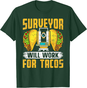 Surveyor Will Work for Tacos - Funny Cartographer Surveying T-Shirt - T-Shirt | Forest