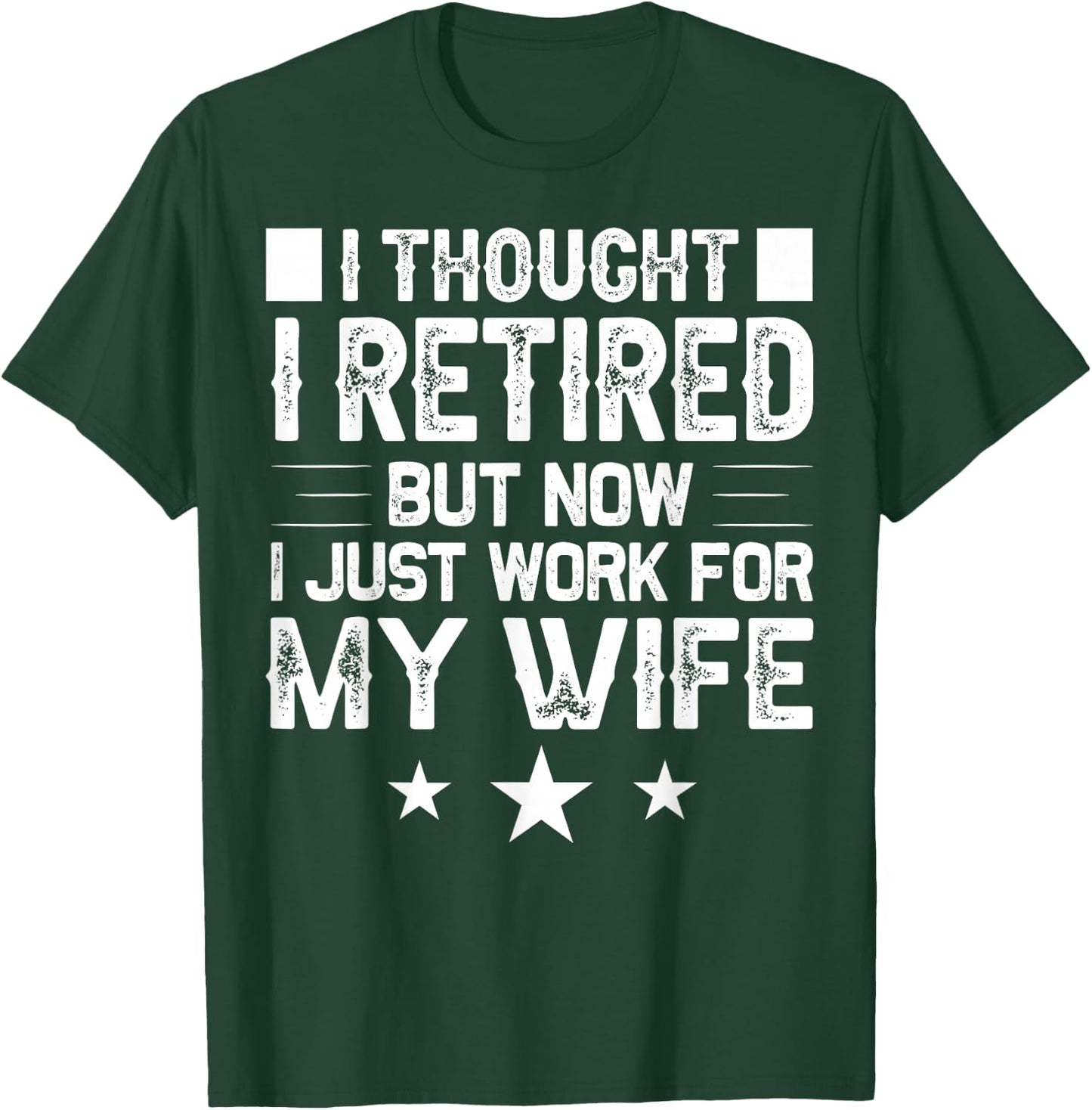 Best Retirement Novelty Gift Retired Humor Quote Funny Retirement Designs Men Dad Bachelor Party Pun Lovers T-Shirt - T-Shirt | Forest