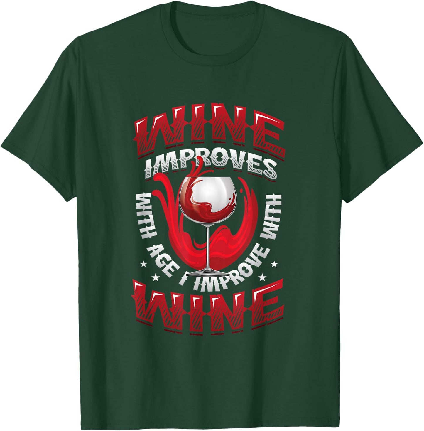 Wine Improves With Age I Improve With Wine - Wine Lover T-Shirt - T-Shirt | Forest