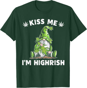 Gnome Weed Kiss Me I'm Highrish T-Shirt - T-Shirt | Forest