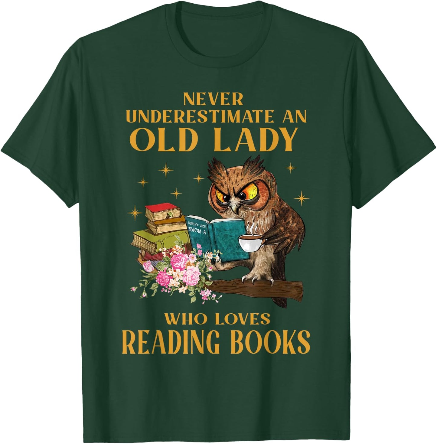 Never Underestimate An Old Lady Who Loves Reading Book Owl T-Shirt - T-Shirt | Forest