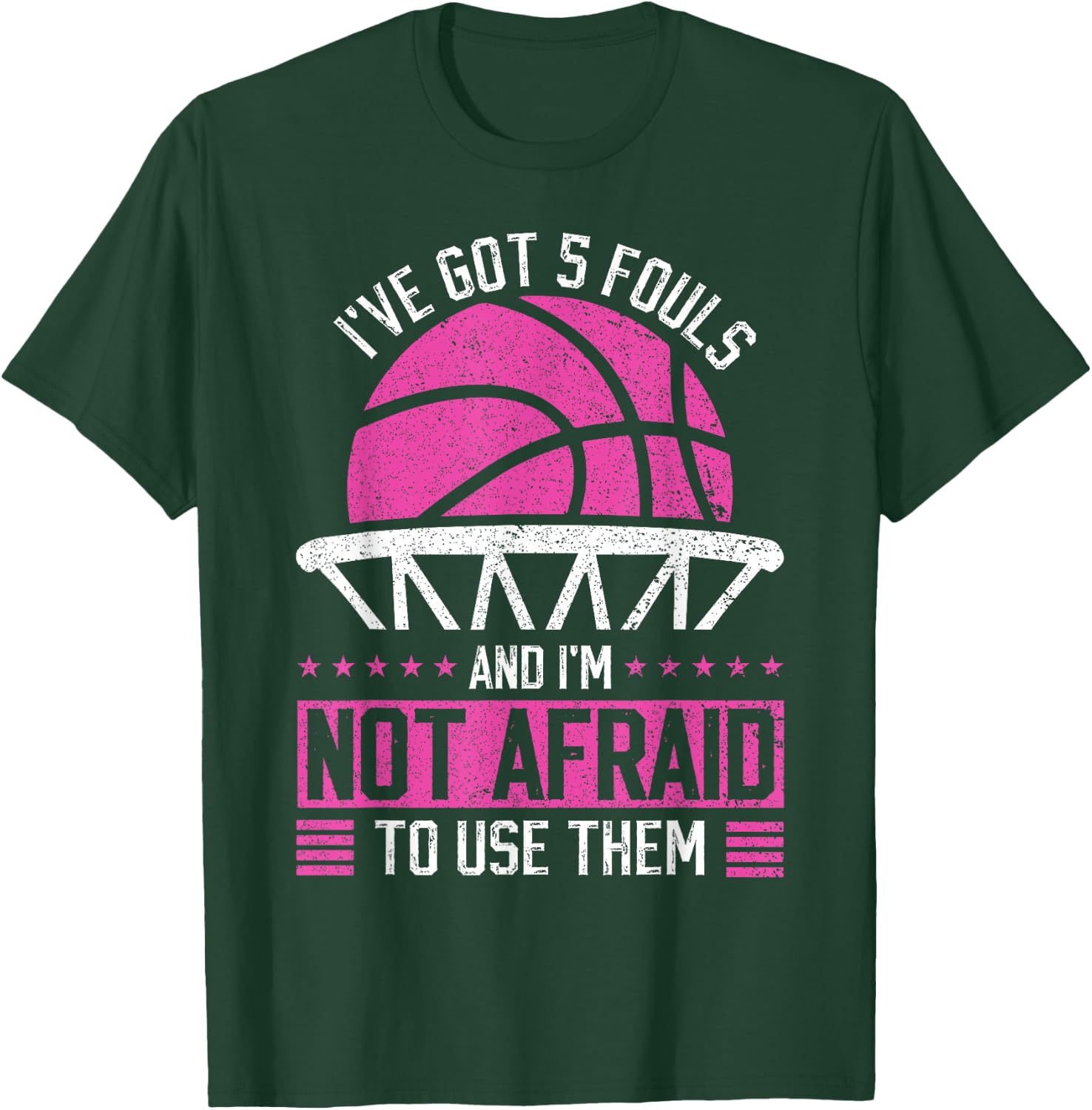 i've got 5 fouls and i'm not afraid to use them Basketball T-Shirt - T-Shirt | Forest