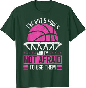 i've got 5 fouls and i'm not afraid to use them Basketball T-Shirt - T-Shirt | Forest