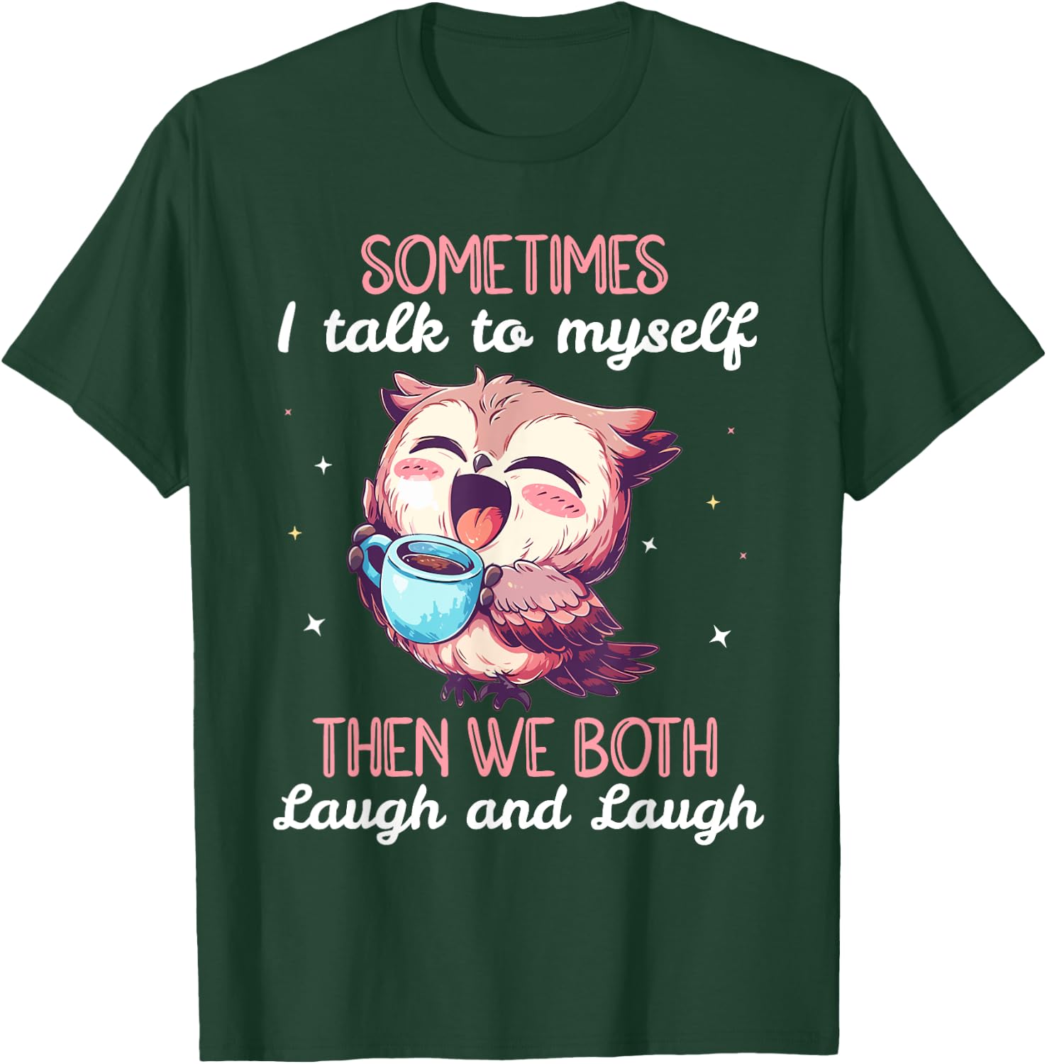 Sometimes I Talk To Myself Then We Both Laugh Owl Women T-Shirt - T-Shirt | Forest