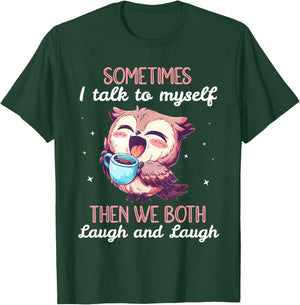 Sometimes I Talk To Myself Then We Both Laugh Owl Women T-Shirt - T-Shirt | Forest