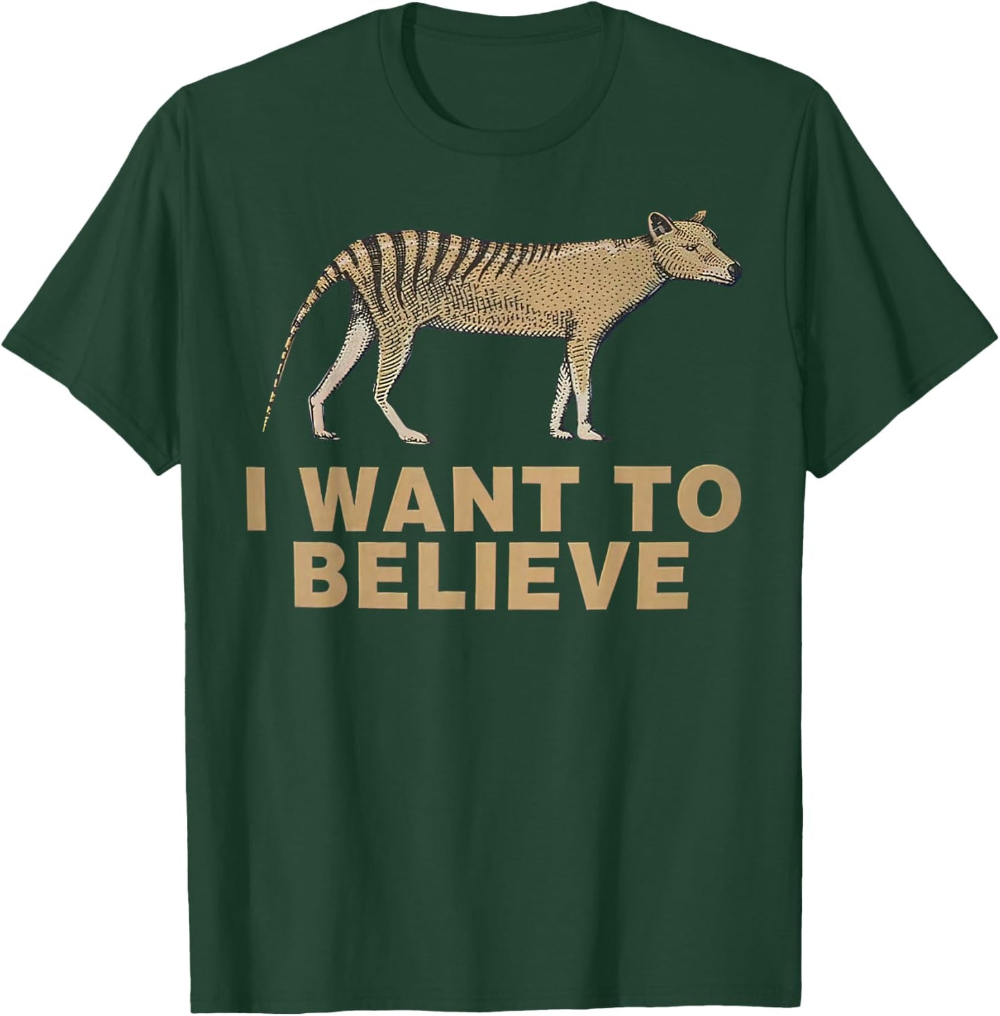 Thylacine Kingdom Extinct I Want To Believe Tasmanian T-Shirt - T-Shirt | Forest
