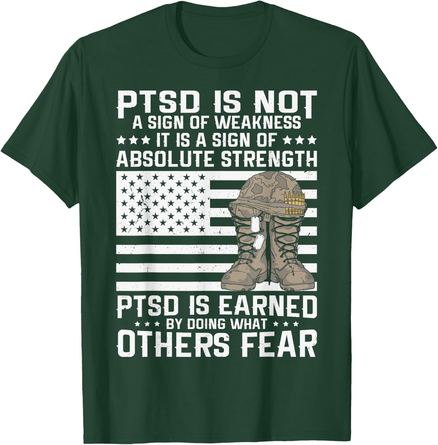 Military Soldier Veteran PTSD is a Sign of Absolute Strength T-Shirt - T-Shirt | Forest