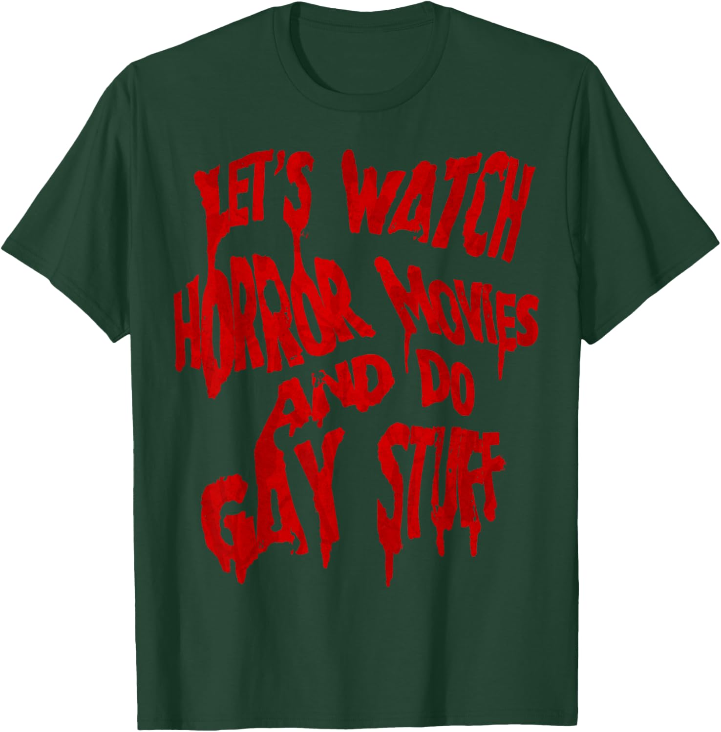 Let’s Watch Horror Movies and do Gay Stuff T-Shirt - T-Shirt | Forest