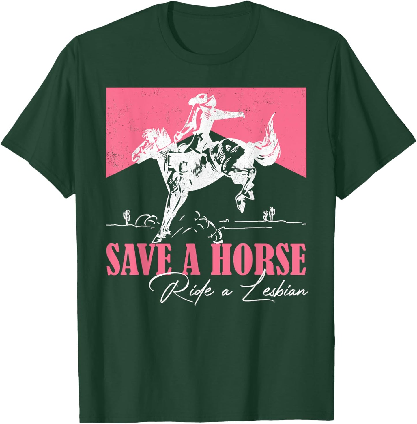 Equestrian Riding Save A Horse Ride A Lesbian Cowgirl T-Shirt - T-Shirt | Forest