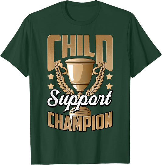 Funny Child Support Divorced Single Dad Daddy Father's Day T-Shirt - T-Shirt | Forest