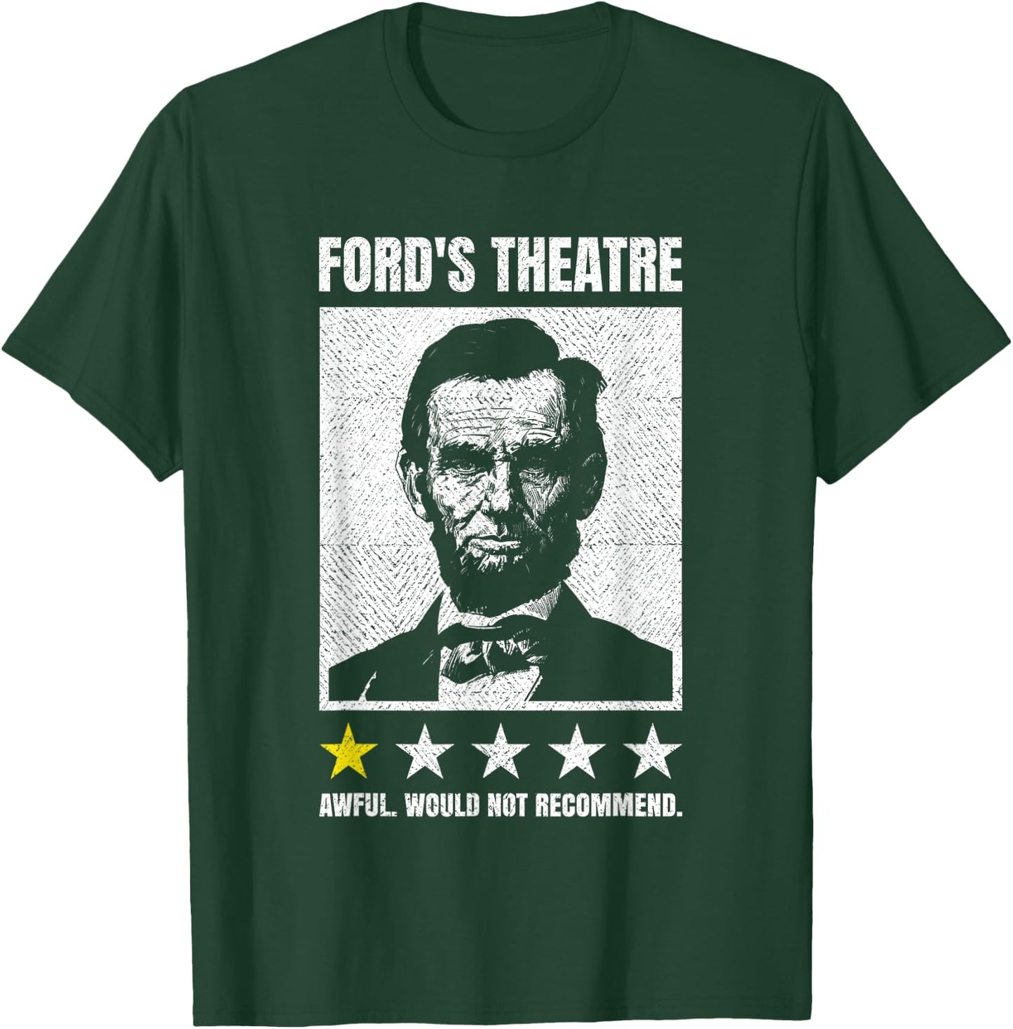 Abraham Lincoln Ford's Theatre Awful Would Not Recommend T-Shirt - T-Shirt | Forest