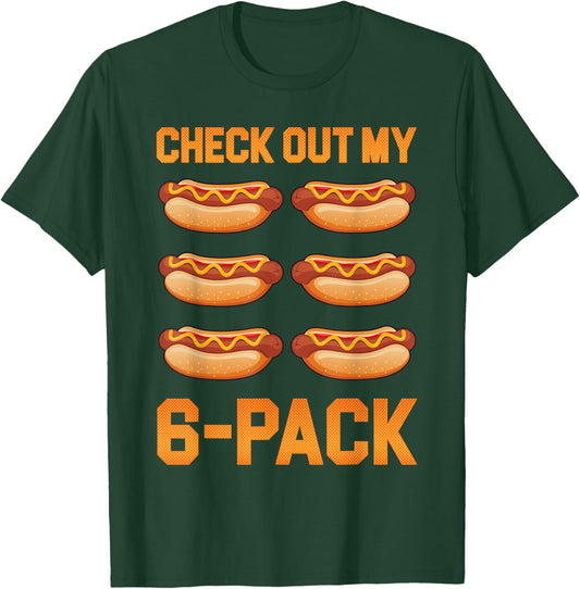 Check Out My 6 Pack Hot-Dog Sausage Food Hotdog Lover T-Shirt - T-Shirt | Forest