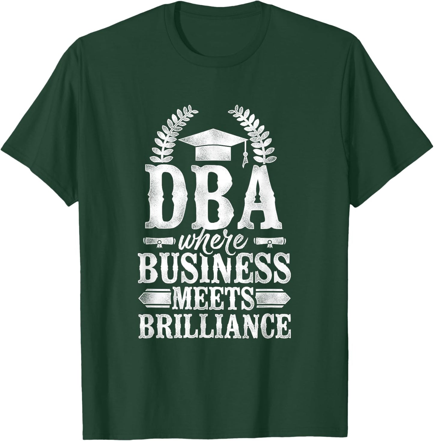Doctor of Business Administration DBA PhD T-Shirt - T-Shirt | Forest