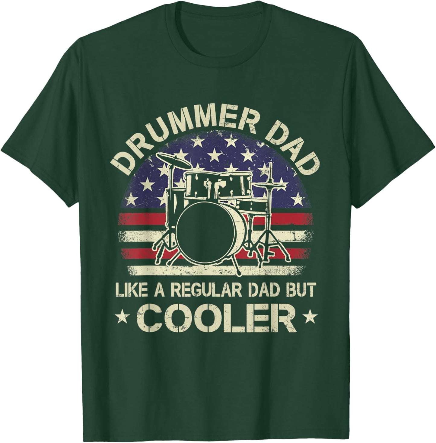 Drummer Dad Like A Regular Dad But Cooler American Flag Women Men T-Shirt - T-Shirt | Forest