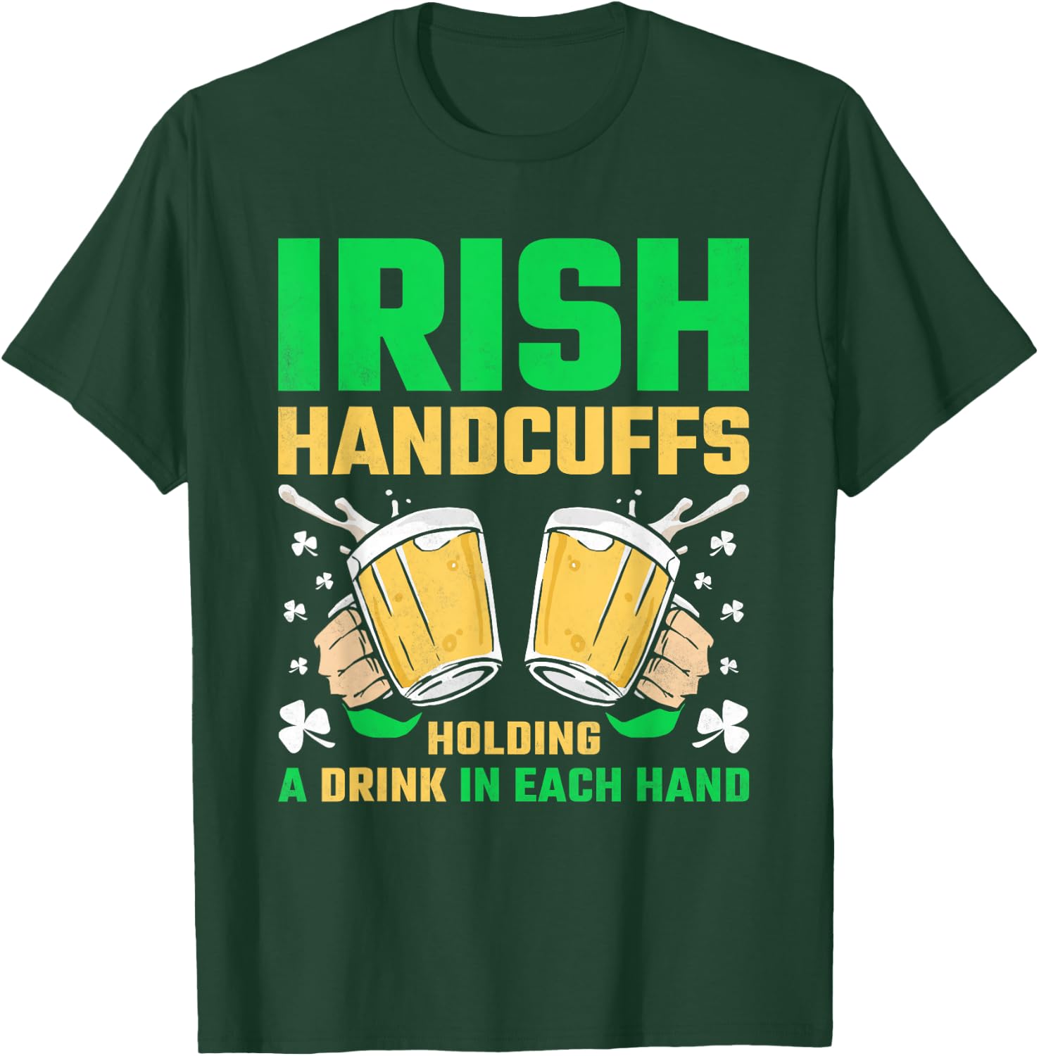 Irish Handcuffs, Beer St. Patricks Day T-Shirt - T-Shirt | Forest